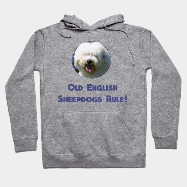 Old English Sheepdogs Rule! Hoodie by Naves